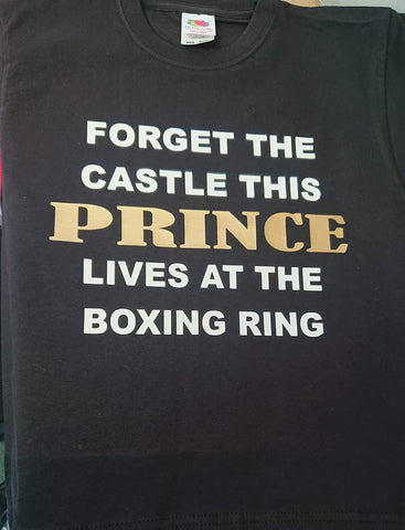 Forget the castle Prince T-shirt